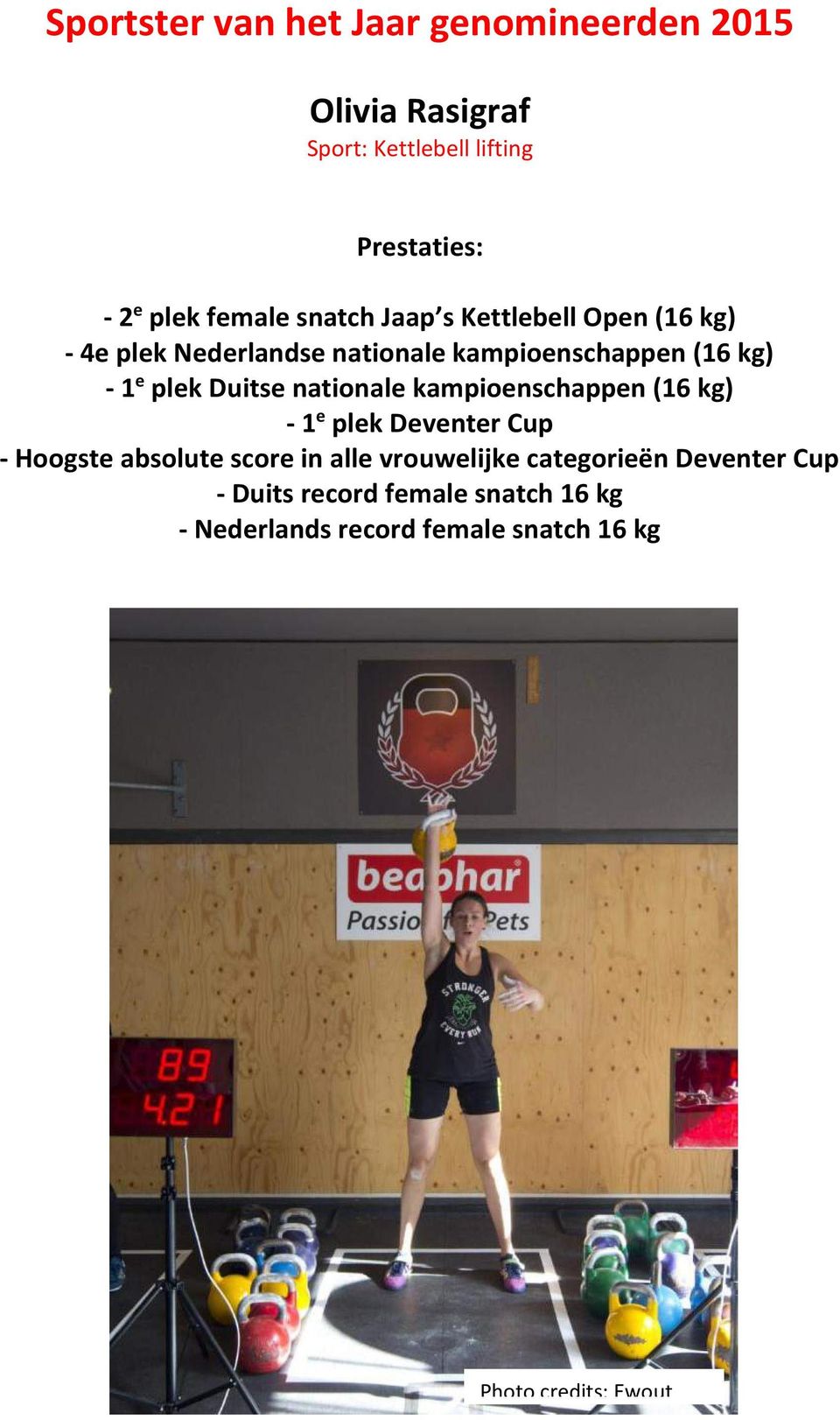 nationale kampioenschappen (16 kg) - 1 e plek Deventer Cup - Hoogste absolute score in alle vrouwelijke