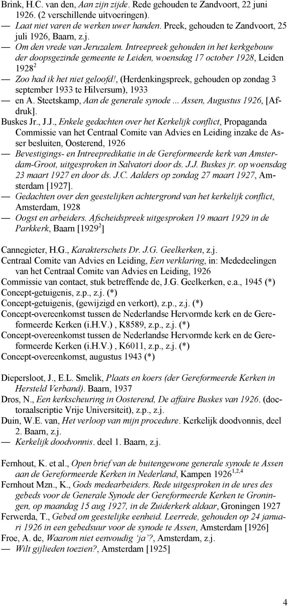 Intreepreek gehouden in het kerkgebouw der doopsgezinde gemeente te Leiden, woensdag 17 october 1928, Leiden 1928 2 Zoo had ik het niet geloofd!