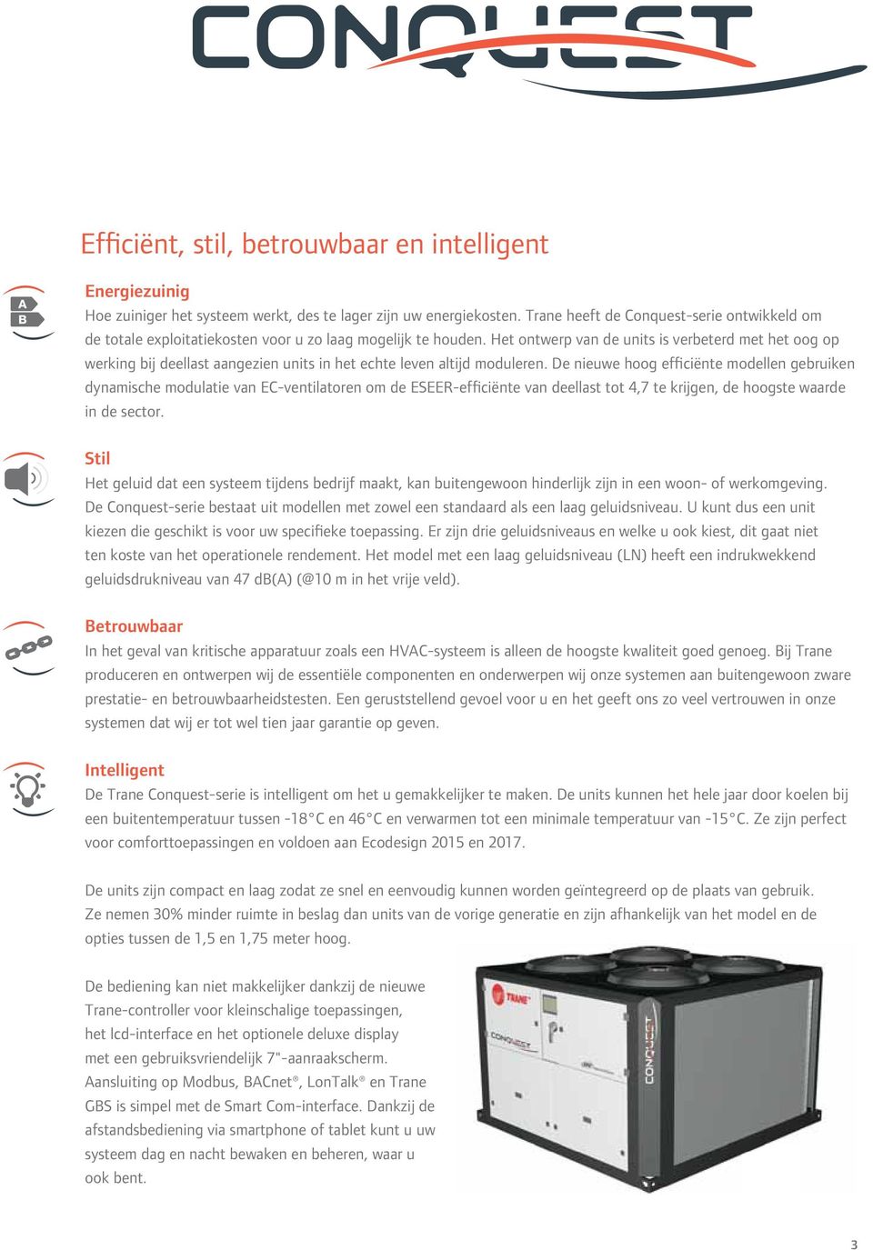 Het ontwerp van de units is verbeterd met het oog op werking bij deellast aangezien units in het echte leven altijd moduleren.