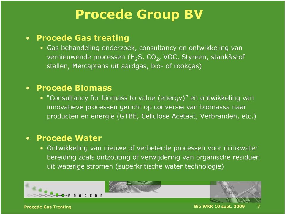 conversie van biomassa naar producten en energie (GTBE, Cellulose Acetaat, Verbranden, etc.