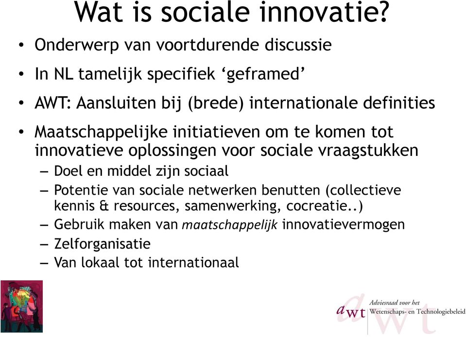 definities Maatschappelijke initiatieven om te komen tot innovatieve oplossingen voor sociale vraagstukken Doel en