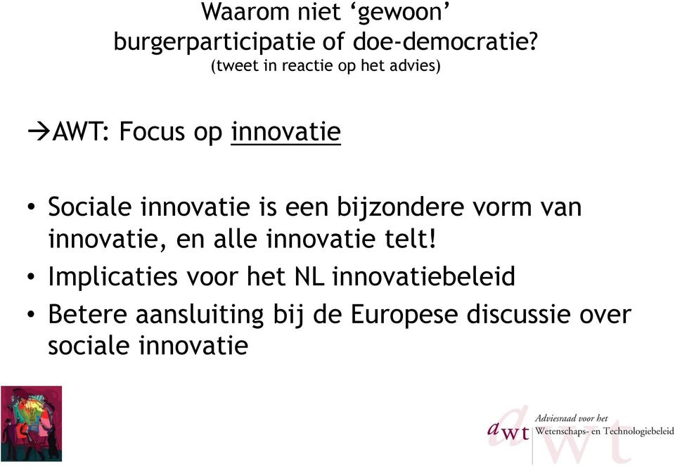 is een bijzondere vorm van innovatie, en alle innovatie telt!