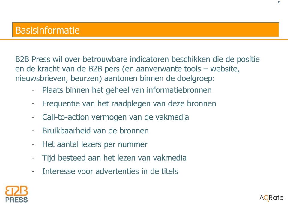 informatiebronnen - Frequentie van het raadplegen van deze bronnen - Call-to-action vermogen van de vakmedia -