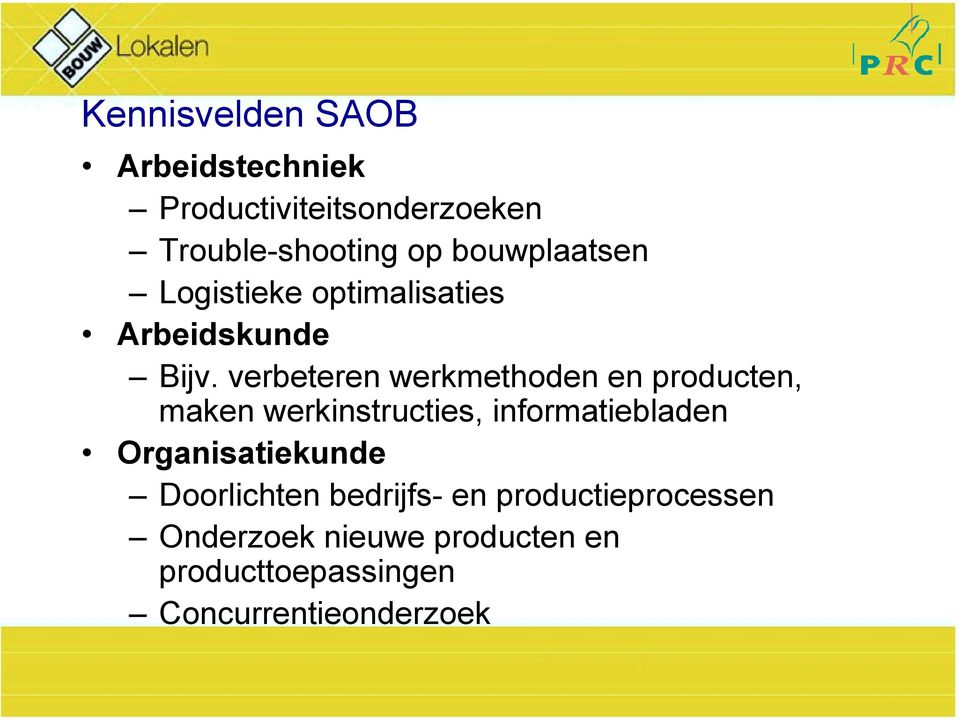 verbeteren werkmethoden en producten, maken werkinstructies, informatiebladen