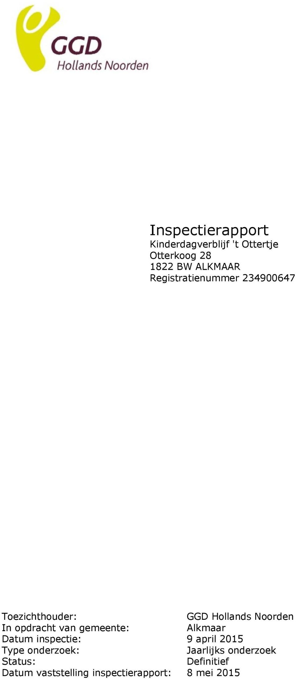 van gemeente: Alkmaar Datum inspectie: 9 april 2015 Type onderzoek: