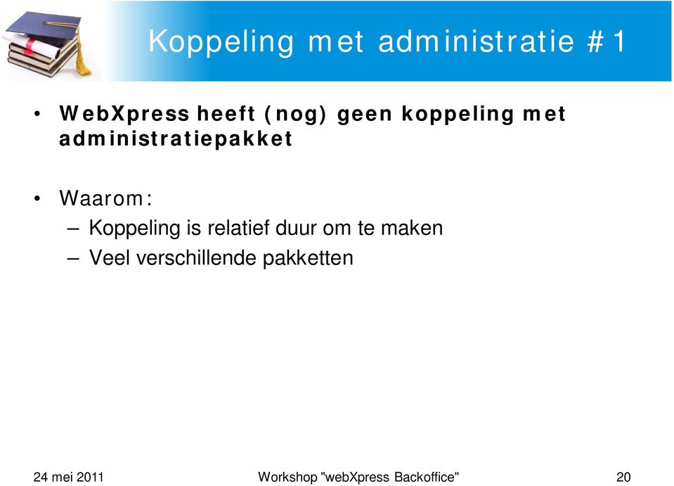 administratiepakket Waarom: Koppeling is