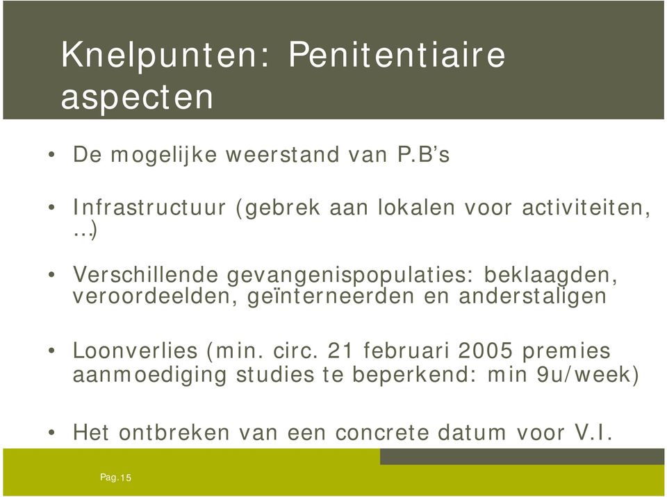 gevangenispopulaties: beklaagden, veroordeelden, geïnterneerden en anderstaligen Loonverlies