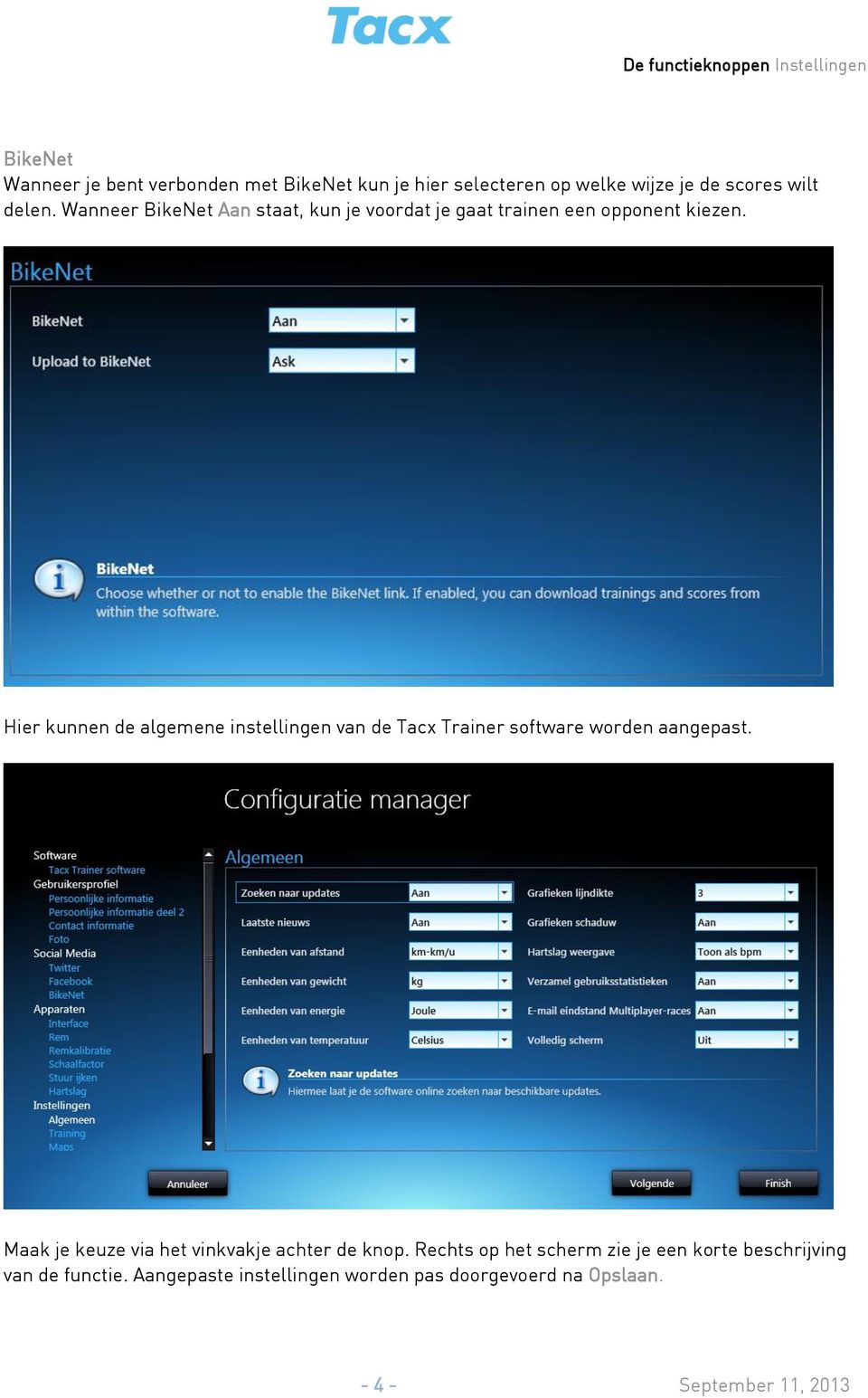 Hier kunnen de algemene instellingen van de Tacx Trainer software worden aangepast.