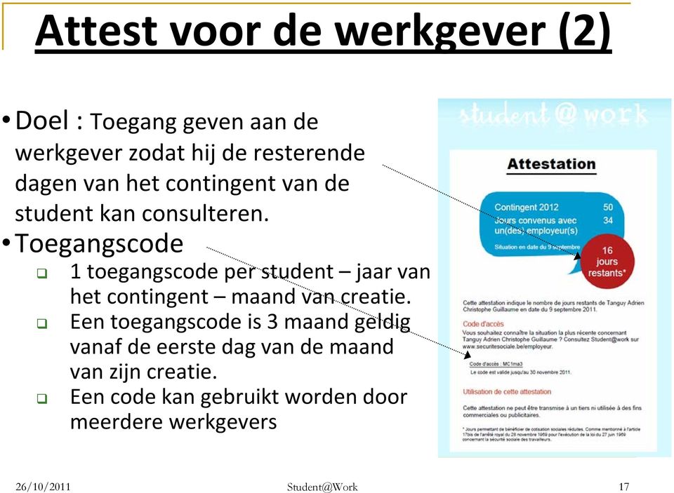 Toegangscode 1 toegangscode per student jaar van het contingent maand van creatie.