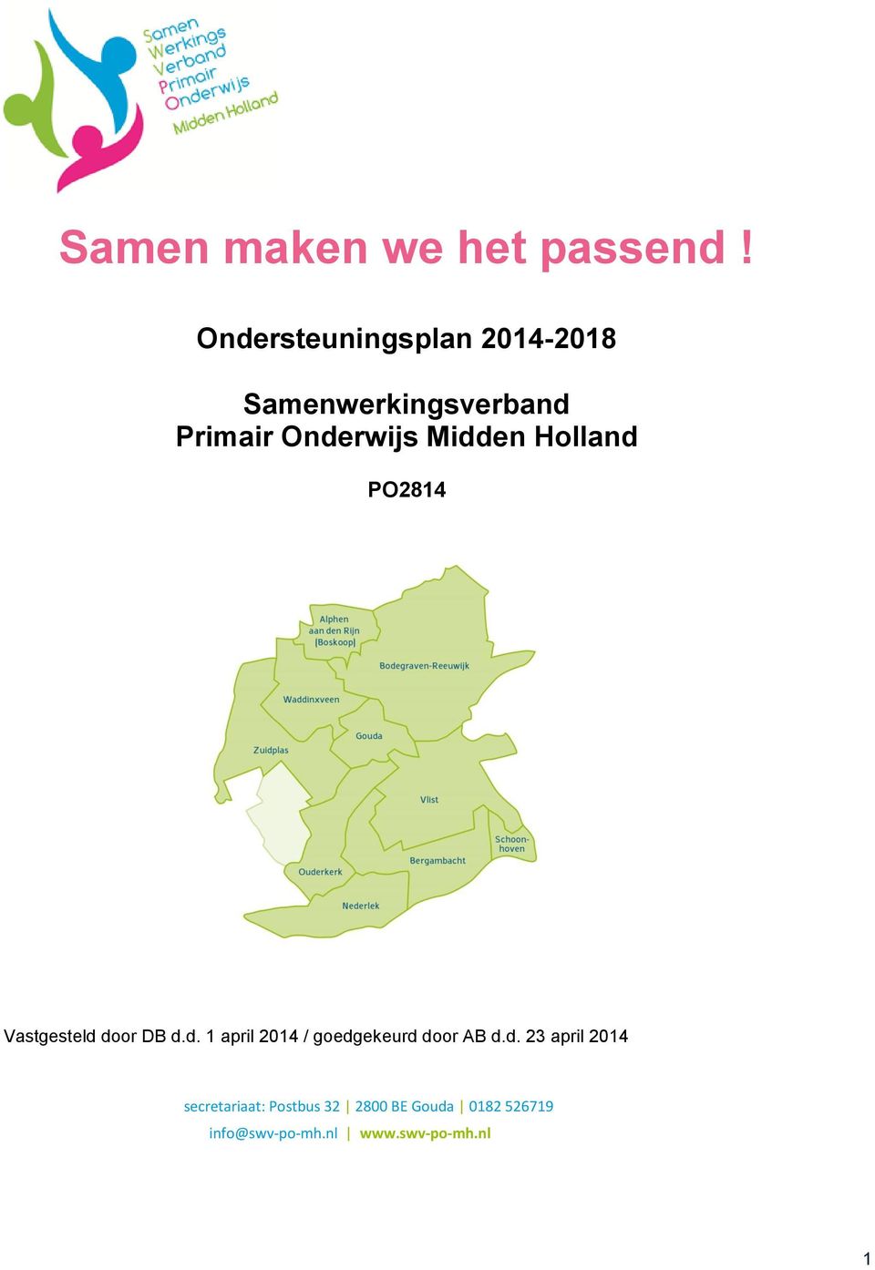Midden Holland PO2814 Vastgesteld door DB d.d. 1 april 2014 / goedgekeurd door AB d.