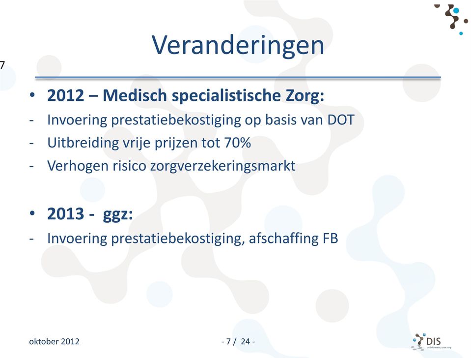 prijzen tot 70% - Verhogen risico zorgverzekeringsmarkt 2013 -