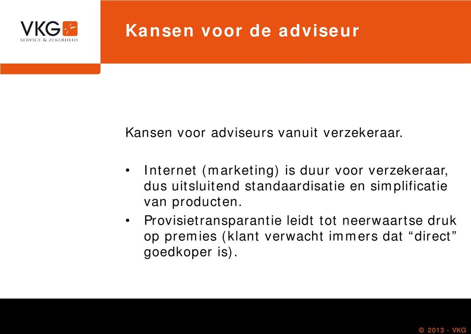 standaardisatie en simplificatie van producten.