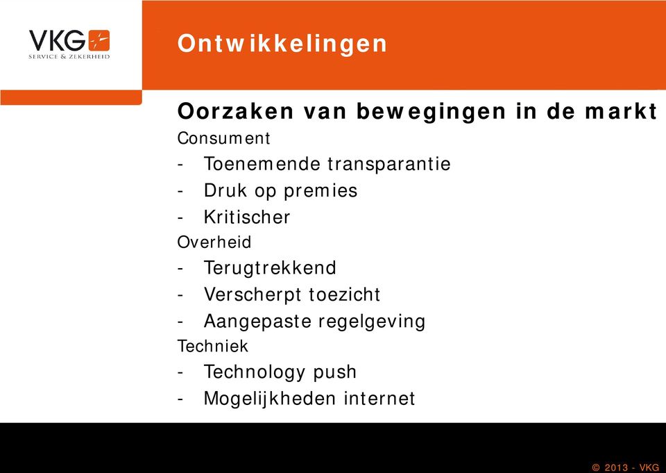 Overheid - Terugtrekkend - Verscherpt toezicht - Aangepaste