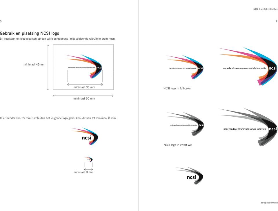minimaal 45 mm minimaal 35 mm NCSI logo in full-color minimaal 60 mm Is er minder