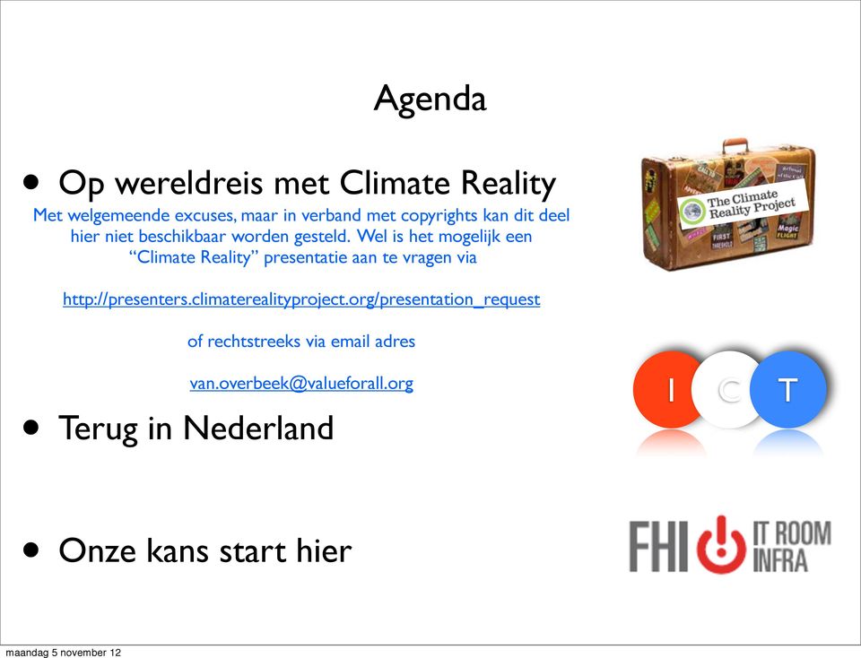 Wel is het mogelijk een Climate Reality presentatie aan te vragen via http://presenters.