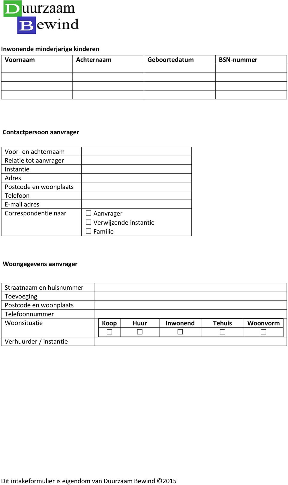 naar Aanvrager Verwijzende instantie Familie Woongegevens aanvrager Straatnaam en huisnummer