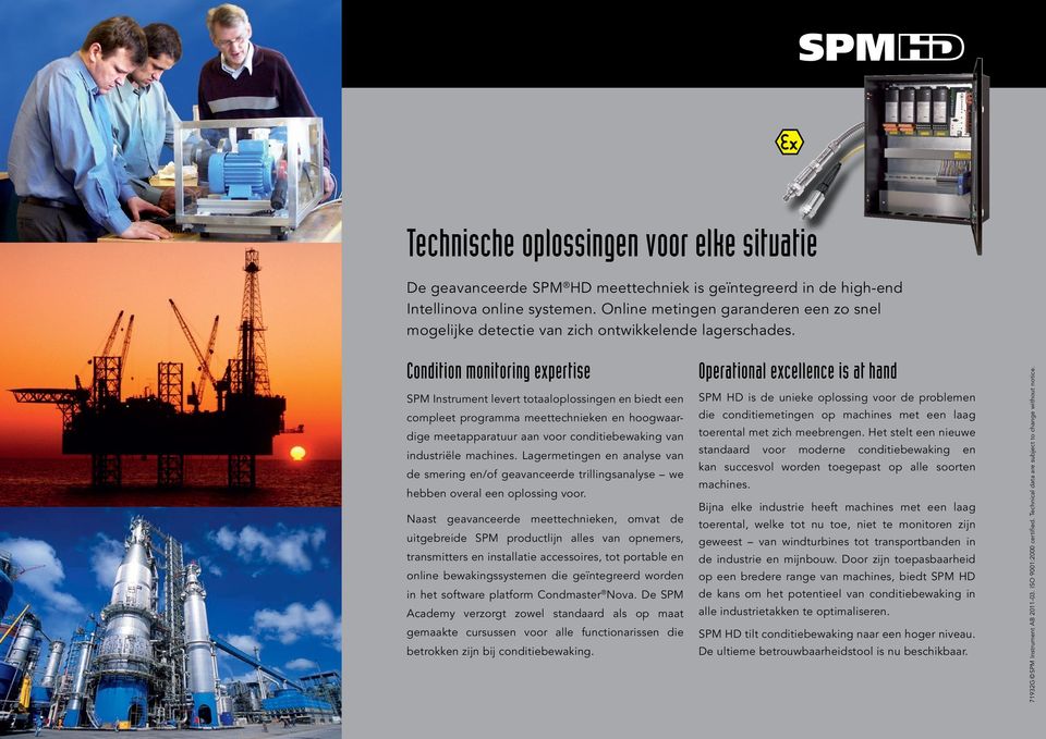 Condition monitoring expertise SPM Instrument levert totaaloplossingen en biedt een compleet programma meettechnieken en hoogwaardige meetapparatuur aan voor conditiebewaking van industriële machines.