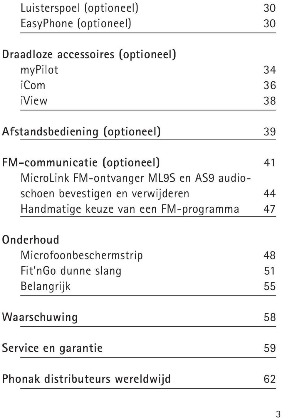 audioschoen bevestigen en verwijderen 44 Handmatige keuze van een FM-programma 47 Onderhoud