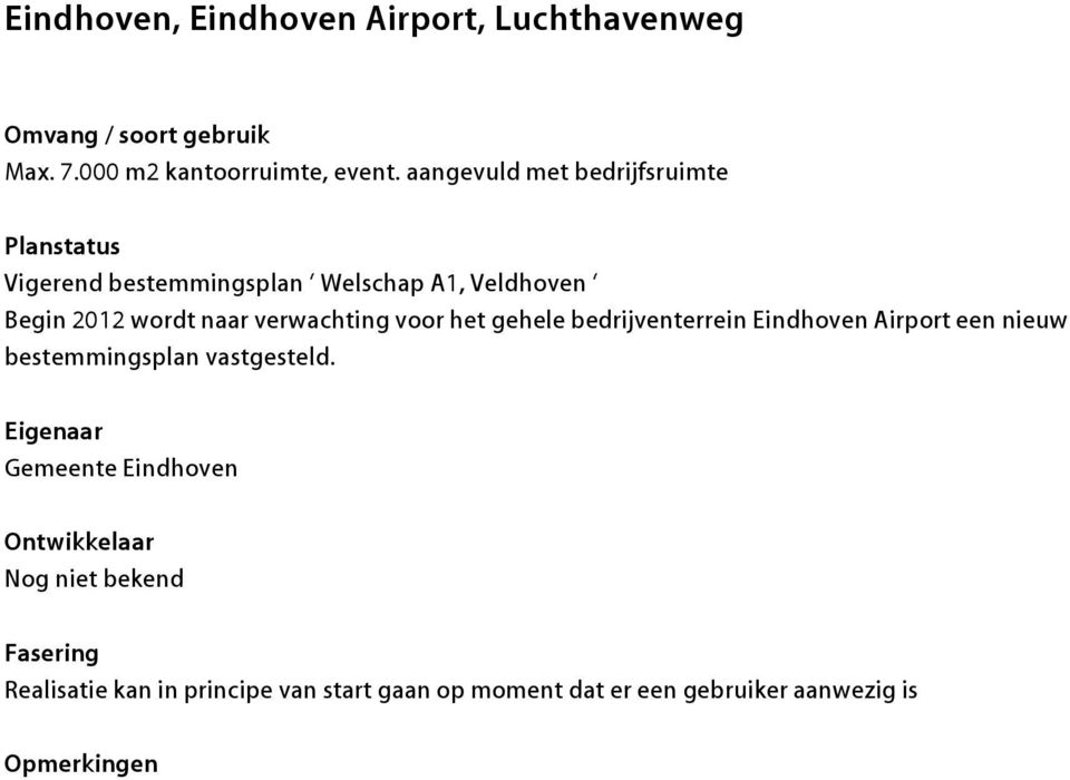 wordt naar verwachting voor het gehele bedrijventerrein Eindhoven Airport een nieuw bestemmingsplan