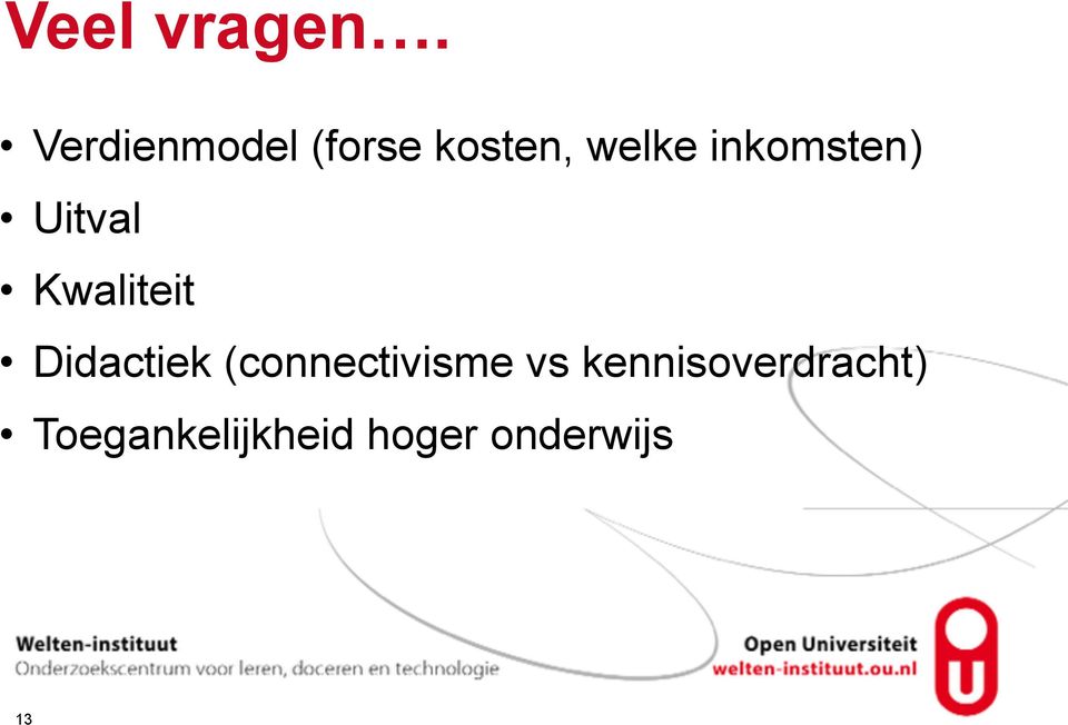 inkomsten) Uitval Kwaliteit Didactiek