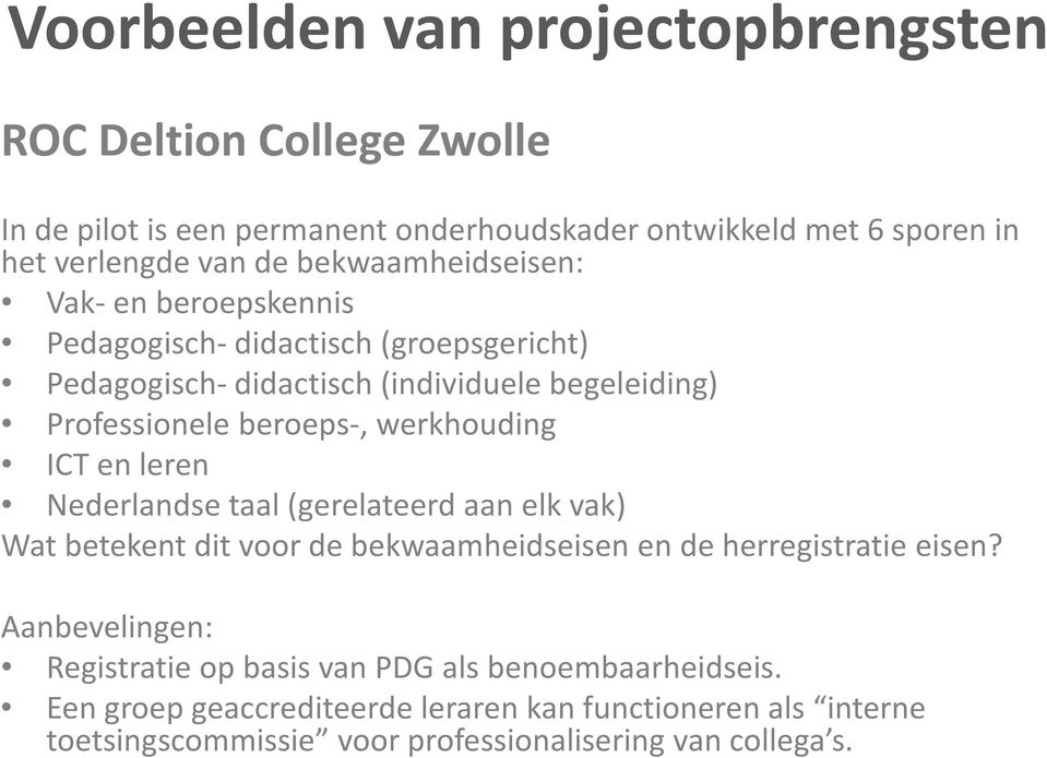 werkhouding ICT en leren Nederlandse taal (gerelateerd aan elk vak) Wat betekent dit voor de bekwaamheidseisen en de herregistratie eisen?