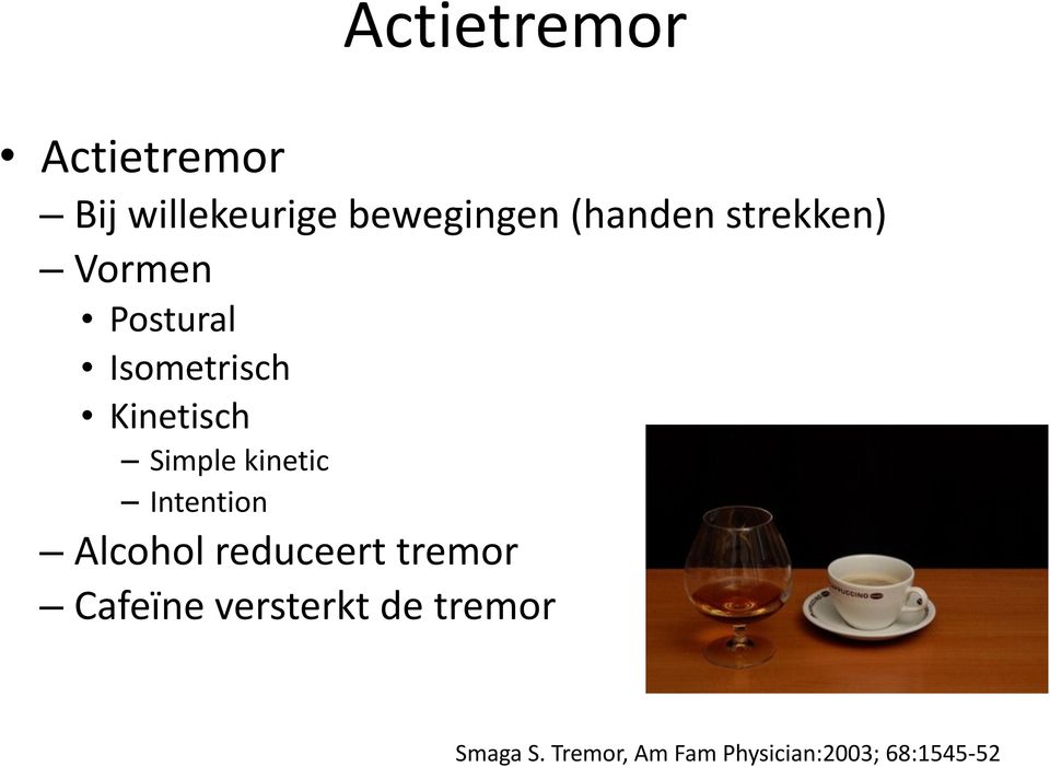 Simple kinetic Intention Alcohol reduceert tremor Cafeïne