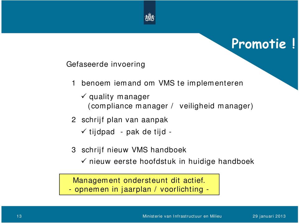 manager / veiligheid manager) 2 schrijf plan van aanpak tijdpad - pak de tijd - 3 schrijf