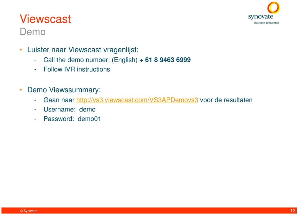 Demo Viewssummary: - Gaan naar http://vs3.viewscast.