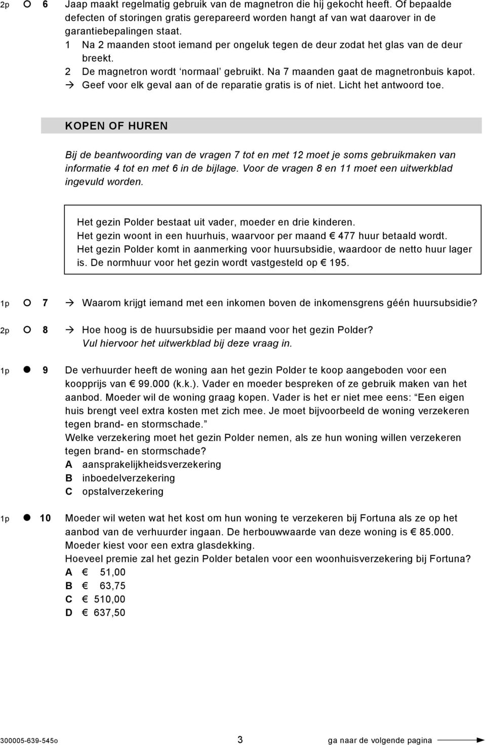 Geef voor elk geval aan of de reparatie gratis is of niet. Licht het antwoord toe.