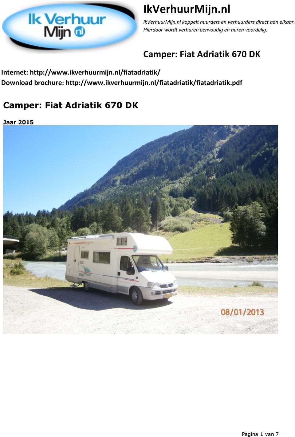 Camper: Fiat Adriatik 670 DK Internet: http://www.ikverhuurmijn.