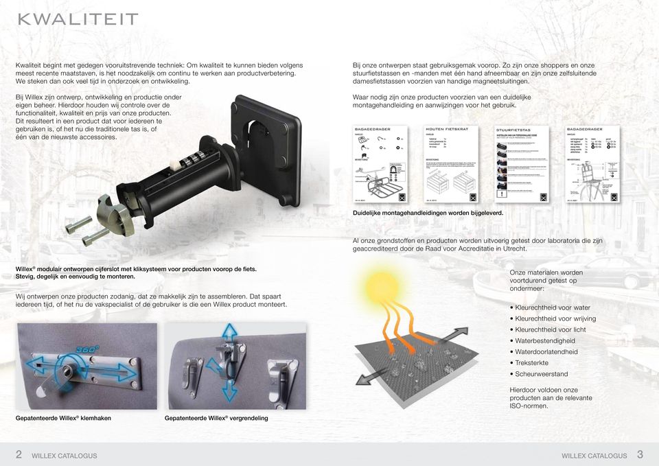 Hierdoor houden wij controle over de functionaliteit, kwaliteit en prijs van onze producten.