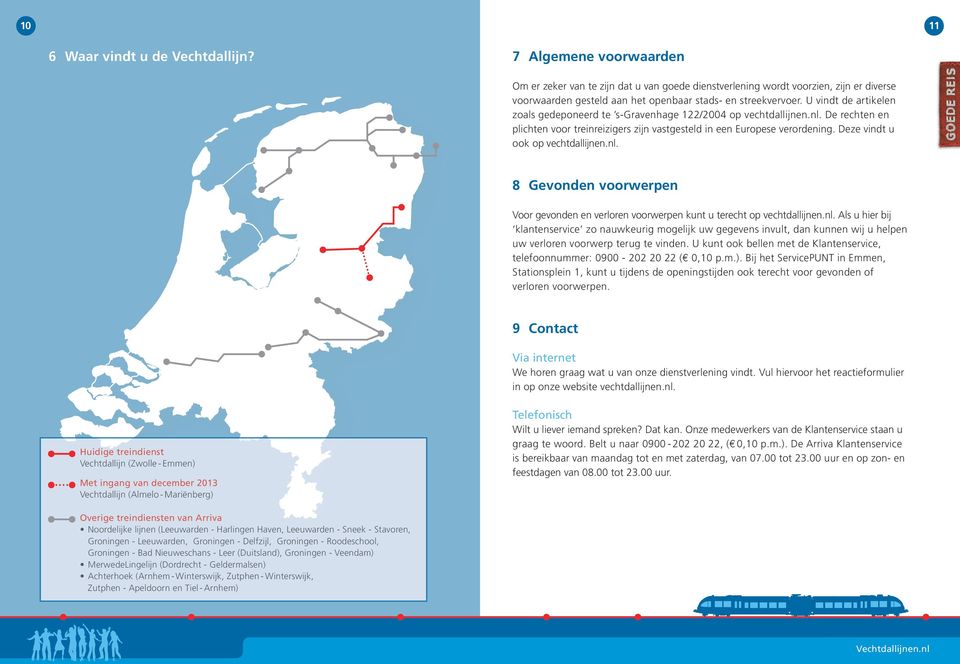 U vindt de artikelen zoals gedeponeerd te s-gravenhage 122/2004 op vechtdallijnen.nl. De rechten en plichten voor treinreizigers zijn vastgesteld in een Europese verordening.