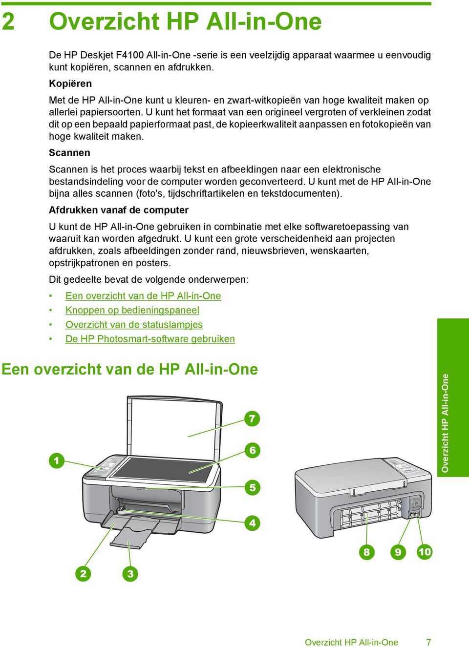 U kunt het formaat van een origineel vergroten of verkleinen zodat dit op een bepaald papierformaat past, de kopieerkwaliteit aanpassen en fotokopieën van hoge kwaliteit maken.