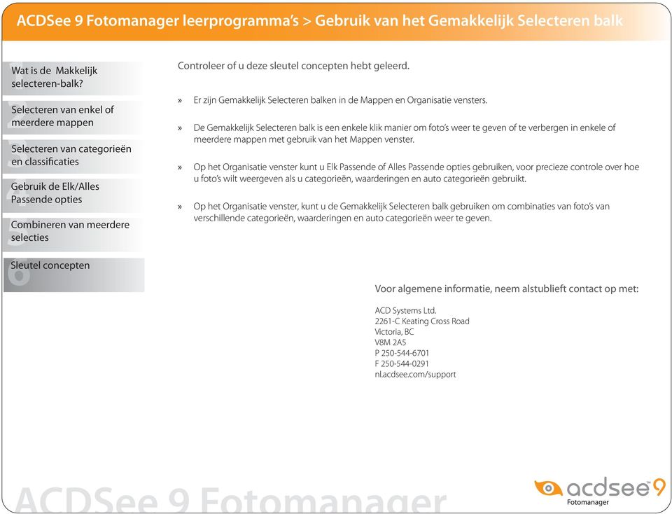 Op het Organisatie venster kunt u Elk Passende of Alles gebruiken, voor precieze controle over hoe u foto s wilt weergeven als u categorieën, waarderingen en auto categorieën gebruikt.