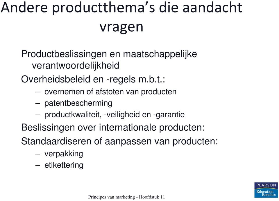 oordelijkheid Overheidsbeleid en -regels m.b.t.