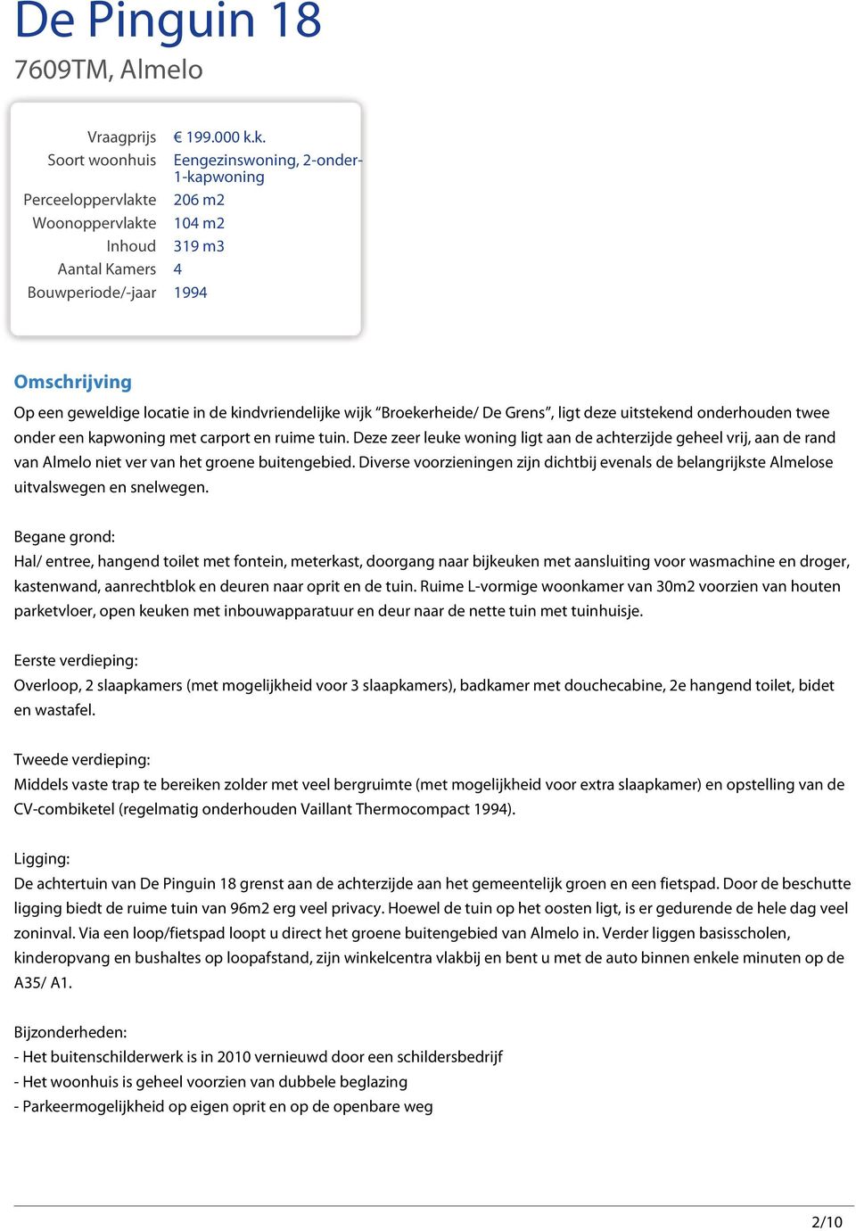 e Inhoud Aantal Kamers 4 Bouwperiode/-jaar 1994 199.000 k.