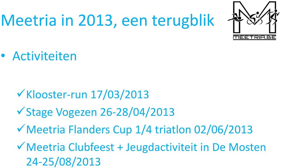 26-28/04/2013 Meetria Flanders Cup 1/4 triatlon