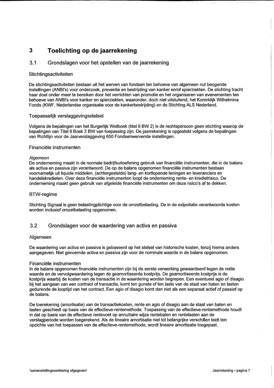 voor onderzoek, preventie en bestrijding van kanker en/of spierziekten.