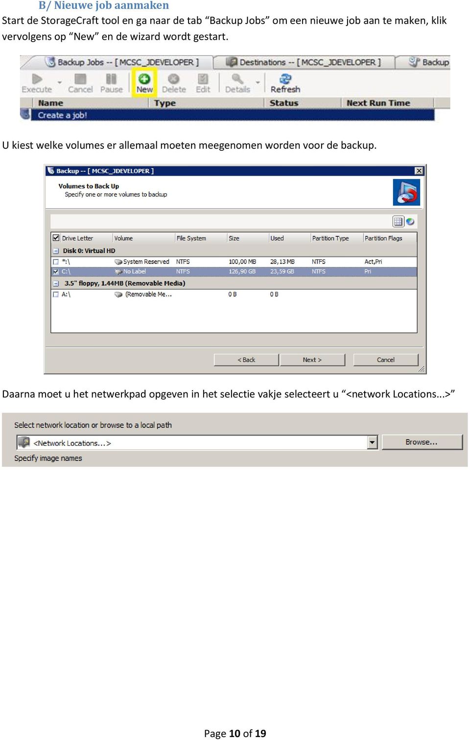 U kiest welke volumes er allemaal moeten meegenomen worden voor de backup.