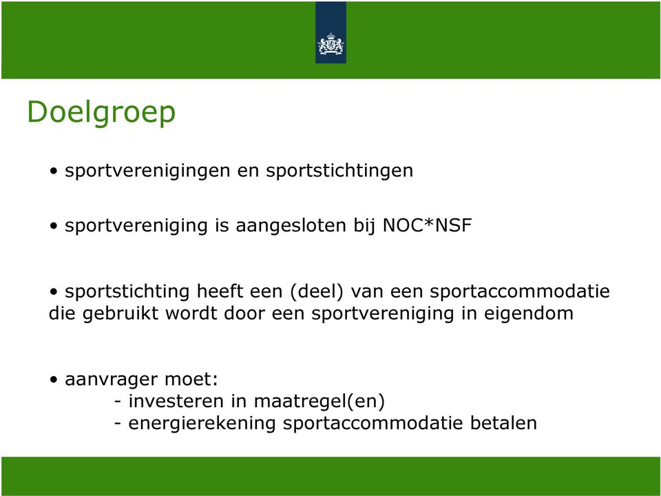 sportaccommodatie die gebruikt wordt door een sportvereniging in eigendom