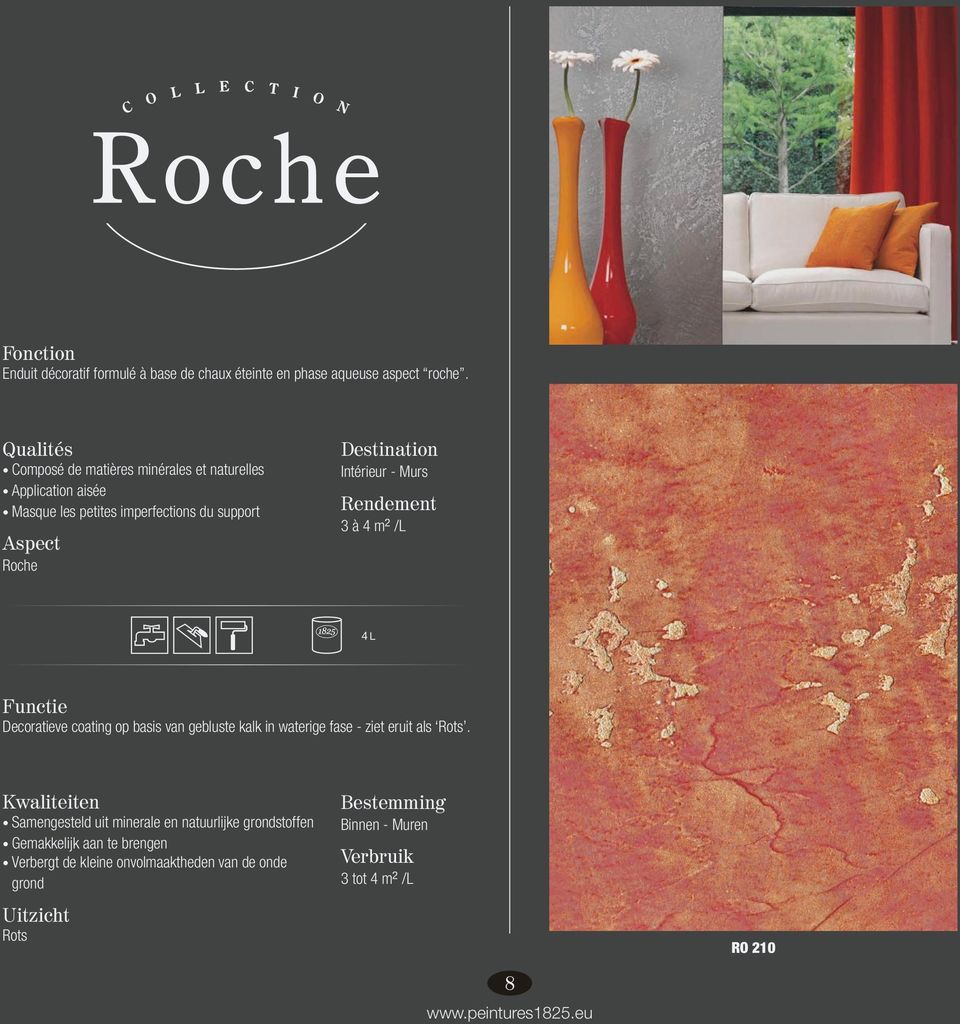 Rendement 3 à 4 m² /L Roche 4L Functie Decoratieve coating op basis van gebluste kalk in waterige fase - ziet eruit als Rots.