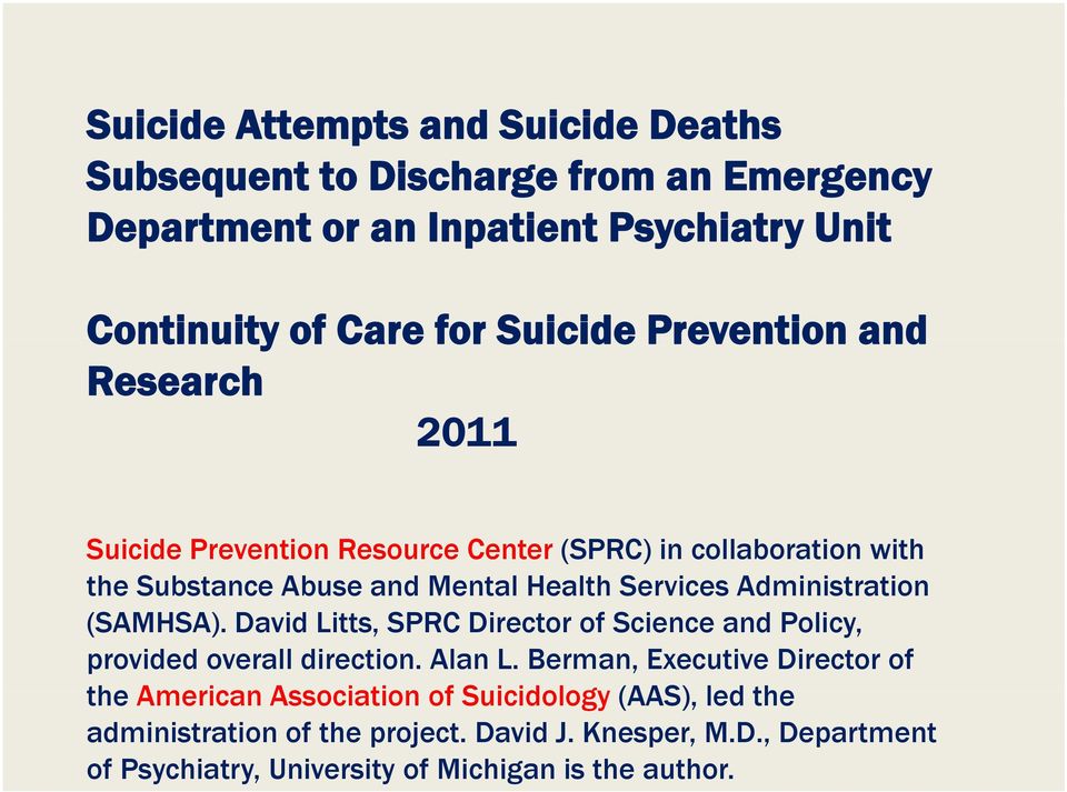 Administration (SAMHSA). David Litts, SPRC Director of Science and Policy, provided overall direction. Alan L.