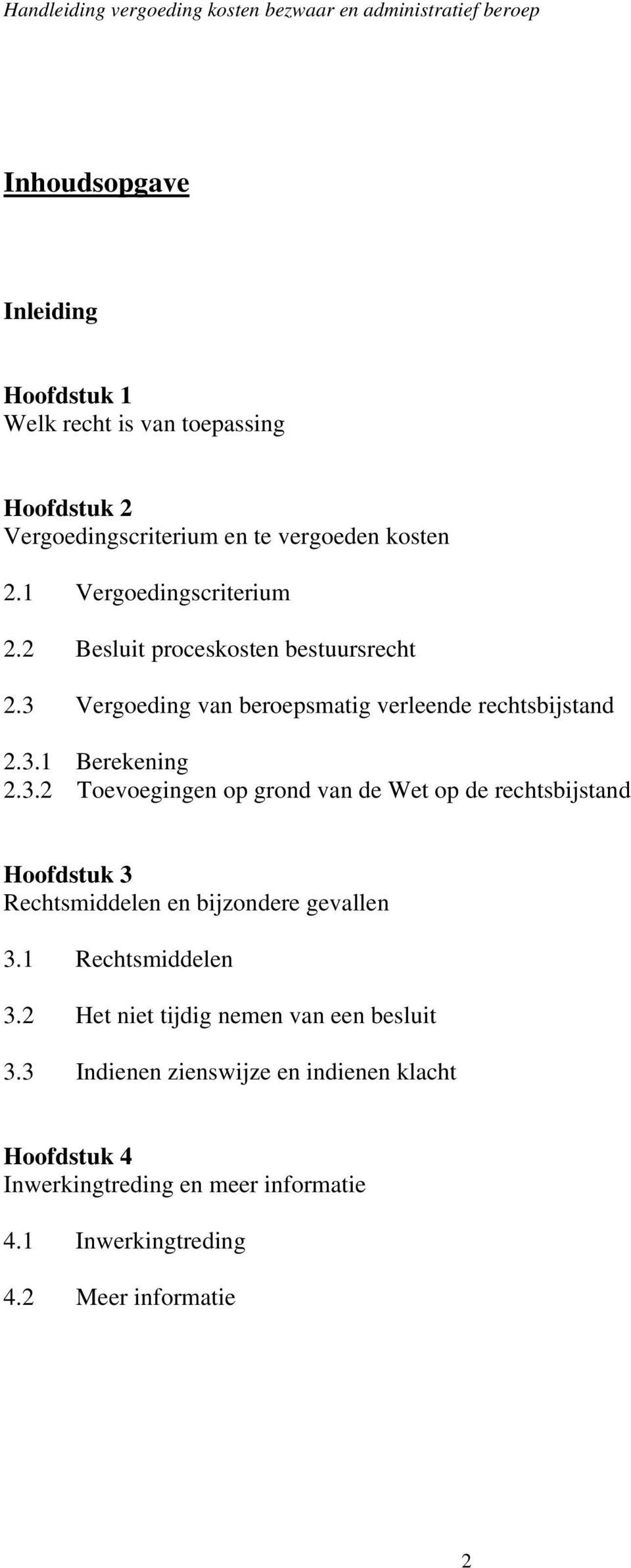 Vergoeding van beroepsmatig verleende rechtsbijstand 2.3.