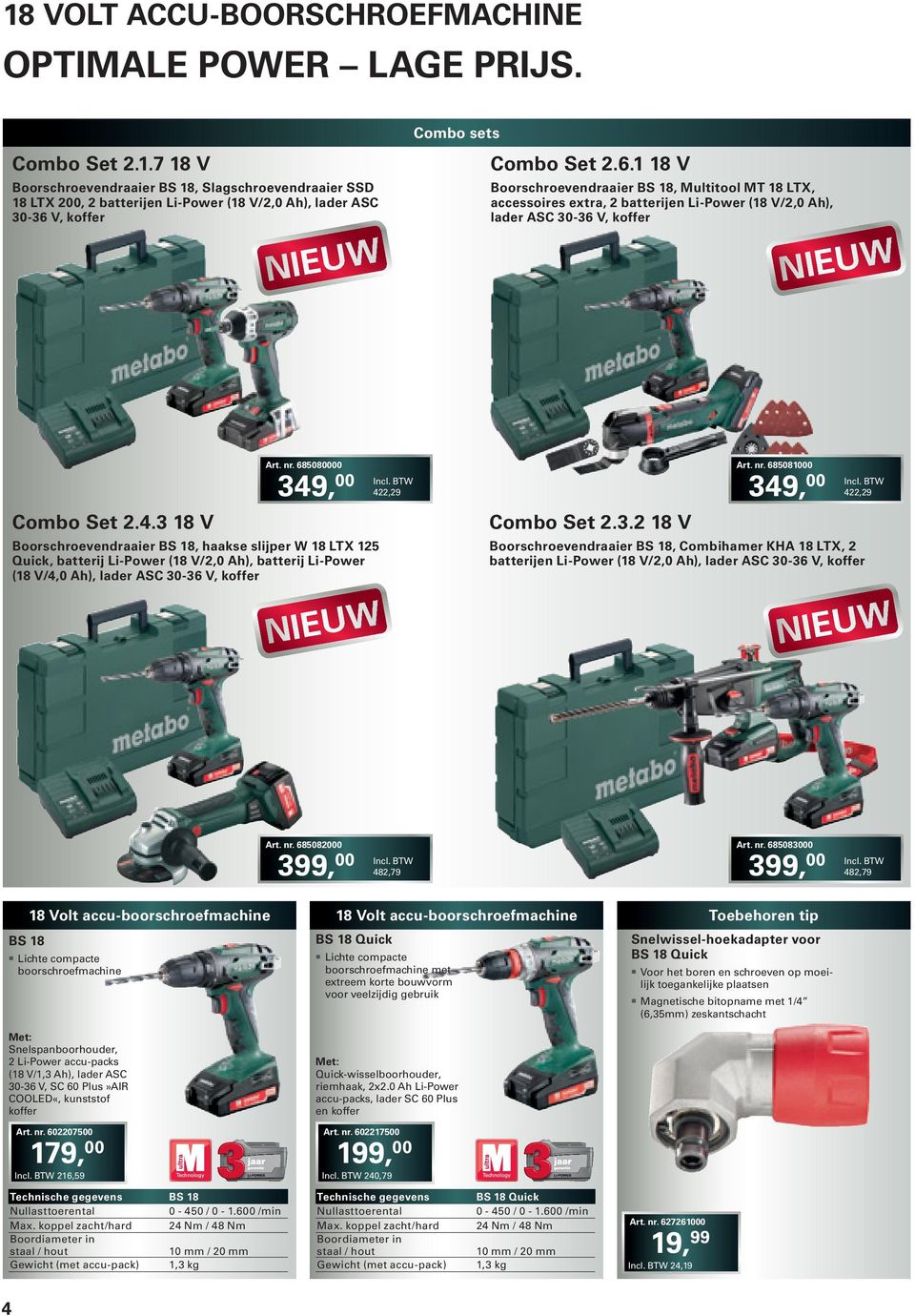 BTW 422,29 Boorschroevendraaier BS 18, haakse slijper W 18 LTX 125 Quick, batterij Li-Power (18 V/2,0 Ah), batterij Li-Power (18 V/4,0 Ah), lader ASC 30-36 V, koffer Combo Set 2.3.2 18 V Art. nr.