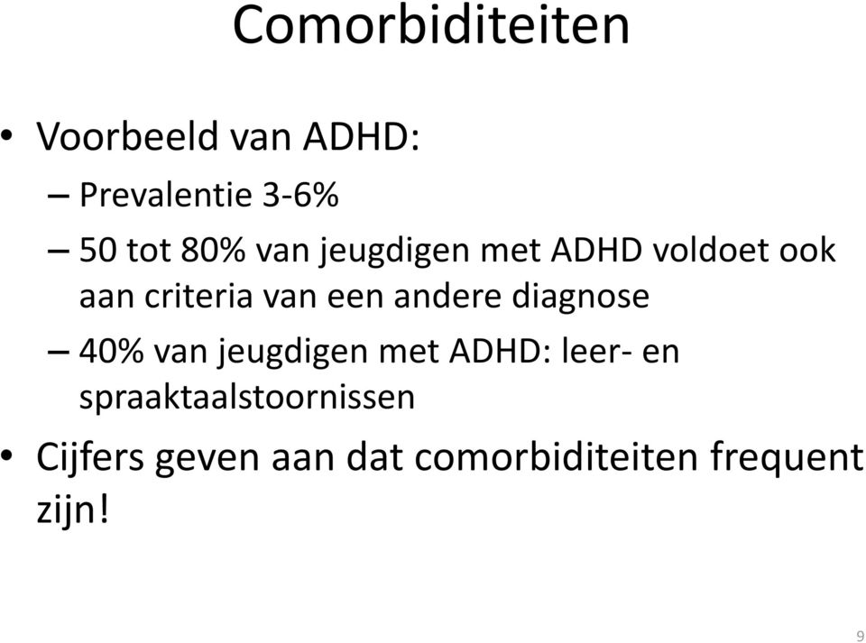 andere diagnose 40% van jeugdigen met ADHD: leer- en