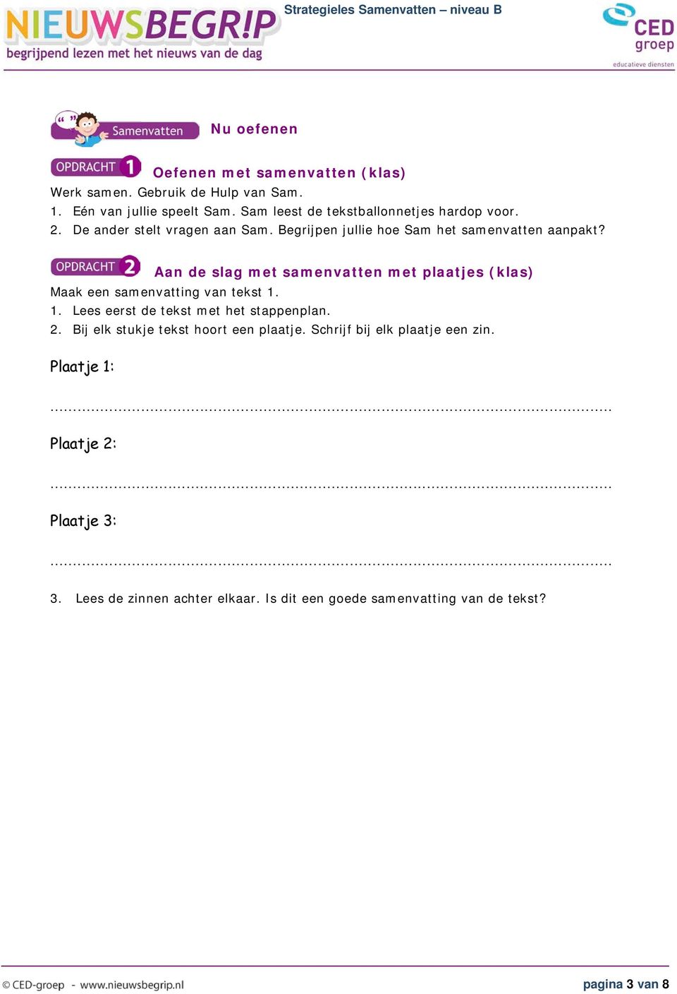 Aan de slag met samenvatten met plaatjes (klas) Maak een samenvatting van tekst 1. 1. Lees eerst de tekst met het stappenplan. 2.