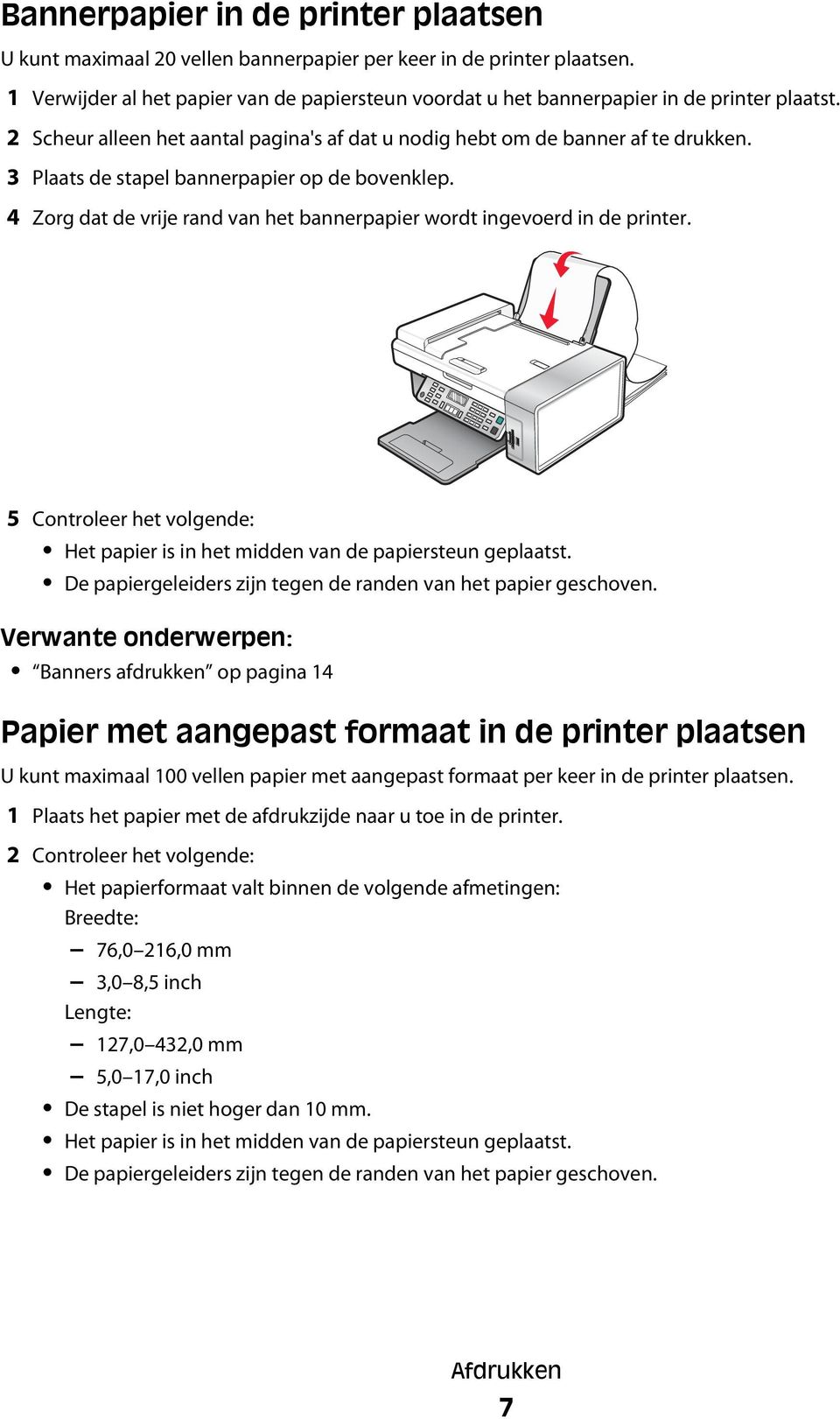 3 Plaats de stapel bannerpapier op de bovenklep. 4 Zorg dat de vrije rand van het bannerpapier wordt ingevoerd in de printer.