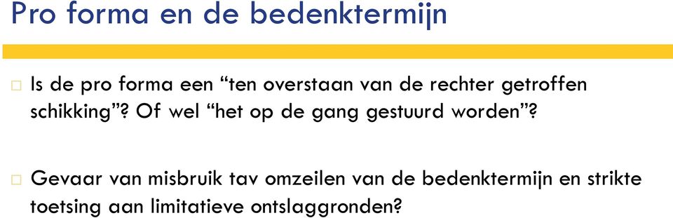 Of wel het op de gang gestuurd worden?