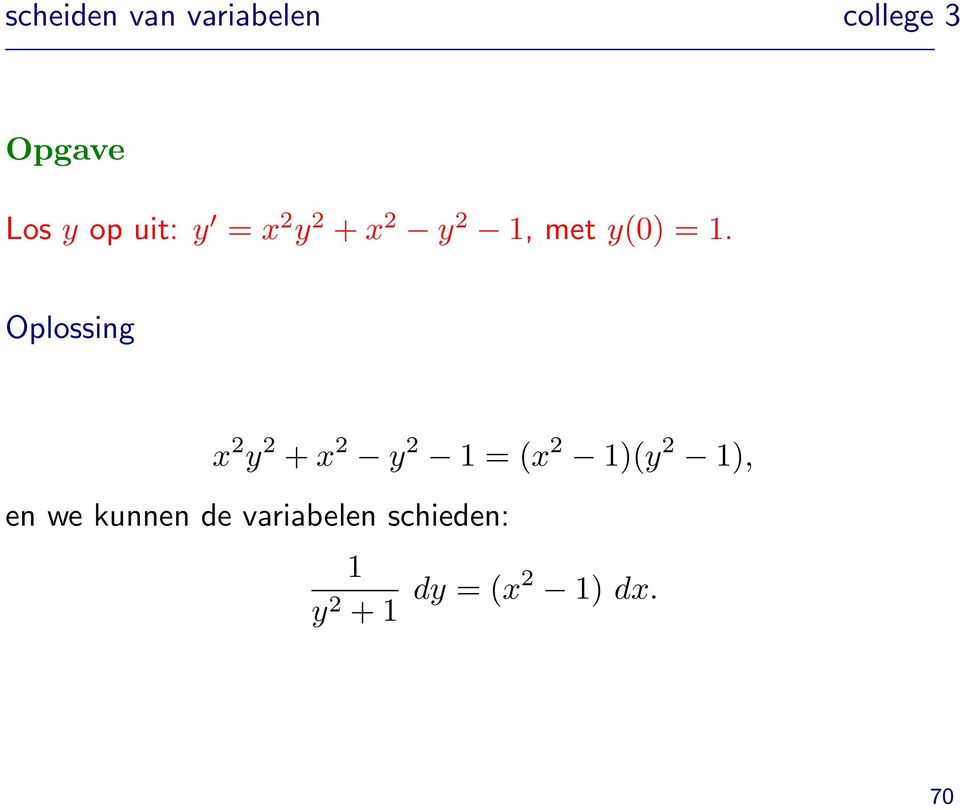 Oplossing x 2 y 2 + x 2 y 2 1 = (x 2 1)(y 2 1), en