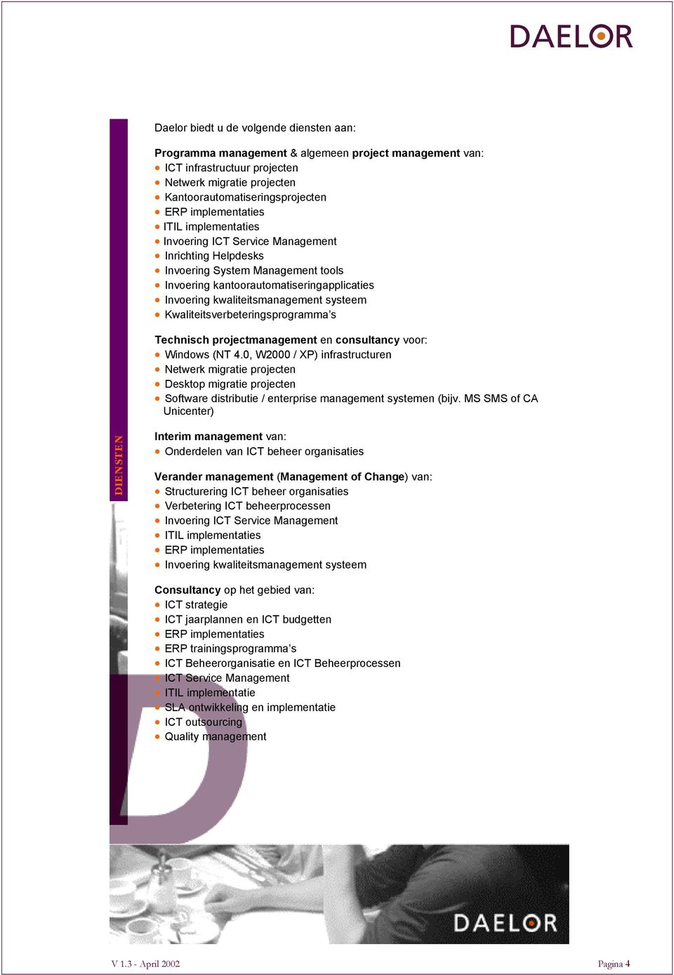 systeem Kwaliteitsverbeteringsprogramma s Technisch projectmanagement en consultancy voor: Windows (NT 4.